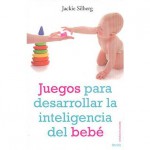 «JUEGOS PARA DESARROLLAR LA INTELIGENCIA DEL BEBE»